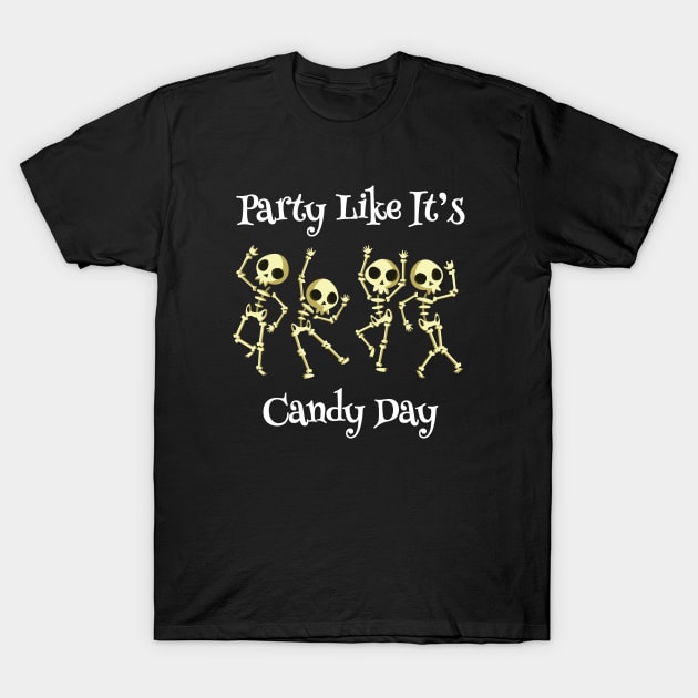 Funny Skeleton Party Like It's Candy Day Halloween T-Shirt by mstory